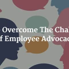 How To Overcome The Challenges Of Employee Advocacy