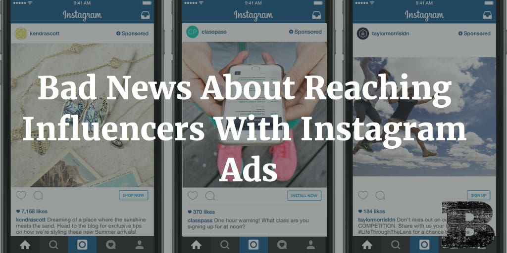 Bad News About Reaching Influencers With Instagram Ads