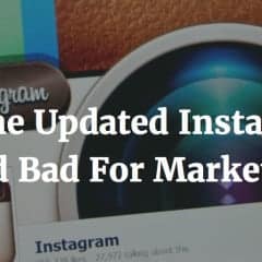 Is The Updated Instagram Feed Bad For Marketers?