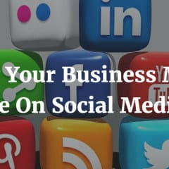 Why Your Business Must Be On Social Media