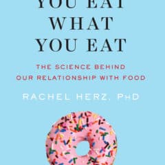 Review: Why You Eat What You Eat by Rachel Herz, PhD