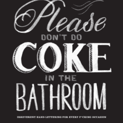 Please Don’t Do Coke In The Bathroom by Sami Christianson